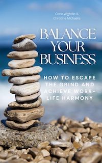 Book cover titled "Balance Your Business: How to Escape the Grind and Achieve Work-Life Harmony" with an image of a stack of balanced stones on a beach.