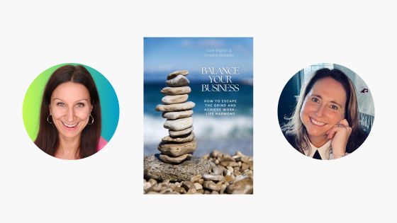 Two women are pictured on either side of a book cover titled "Balance Your Business: How to Escape the Chaos and Achieve Work-Life Harmony" which depicts a stack of balanced stones on a beach.